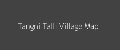 Tangni Talli Village MAP Image