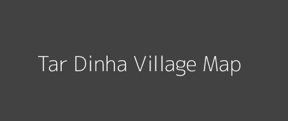 Tar Dinha Village MAP Image