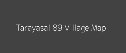 Tarayasal 89 Village MAP Image