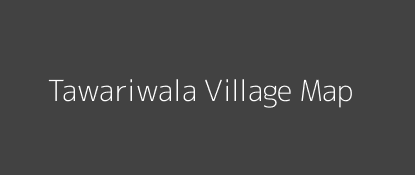 Tawariwala Village MAP Image