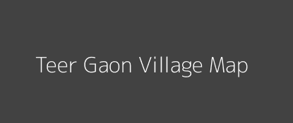 Teer Gaon Village MAP Image