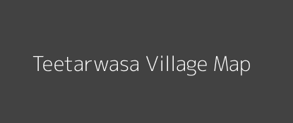 Teetarwasa Village MAP Image