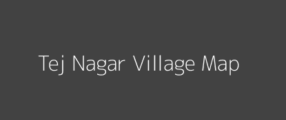Tej Nagar Village MAP Image