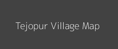 Tejopur Village MAP Image