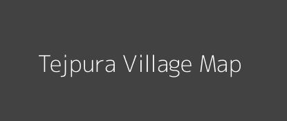 Tejpura Village MAP Image