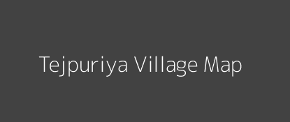 Tejpuriya Village MAP Image