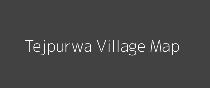 Tejpurwa Village MAP Image