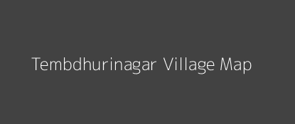 Tembdhurinagar Village MAP Image