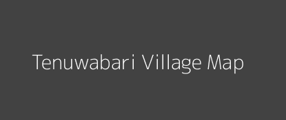Tenuwabari Village MAP Image
