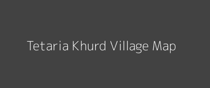 Tetaria Khurd Village MAP Image
