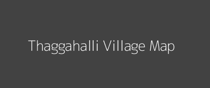 Thaggahalli Village MAP Image
