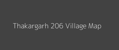 Thakargarh 206 Village MAP Image