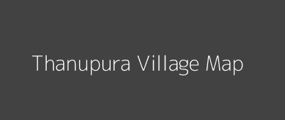 Thanupura Village MAP Image