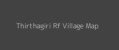 Thirthagiri Rf Village MAP Image