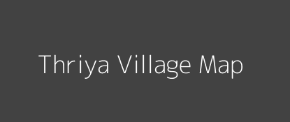 Thriya Village MAP Image