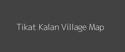 Tikat Kalan Village MAP Image
