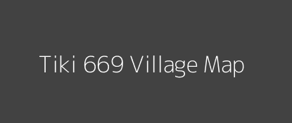 Tiki 669 Village MAP Image