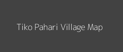 Tiko Pahari Village MAP Image