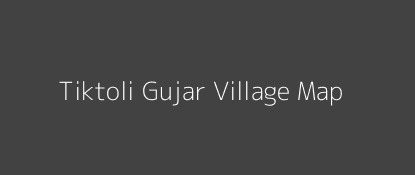 Tiktoli Gujar Village MAP Image