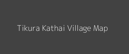 Tikura Kathai Village MAP Image