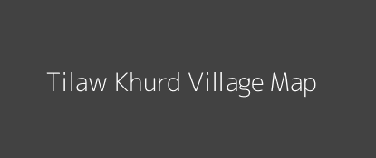 Tilaw Khurd Village MAP Image