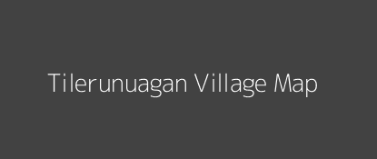 Tilerunuagan Village MAP Image