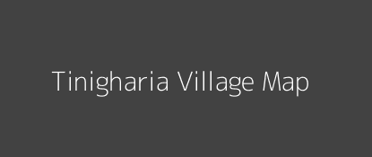 Tinigharia Village MAP Image