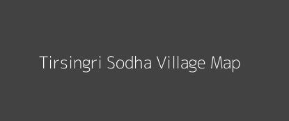 Tirsingri Sodha Village MAP Image