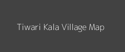 Tiwari Kala Village MAP Image