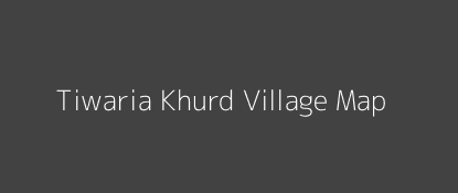 Tiwaria Khurd Village MAP Image