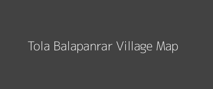 Tola Balapanrar Village MAP Image
