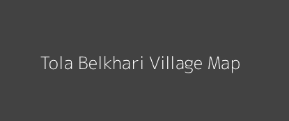 Tola Belkhari Village MAP Image