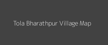 Tola Bharathpur Village MAP Image