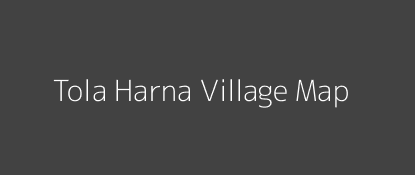 Tola Harna Village MAP Image