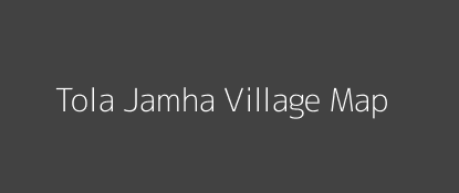 Tola Jamha Village MAP Image