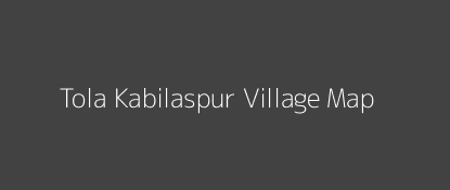 Tola Kabilaspur Village MAP Image