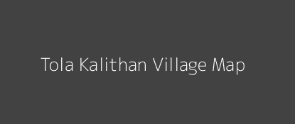Tola Kalithan Village MAP Image