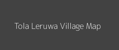 Tola Leruwa Village MAP Image