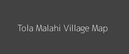 Tola Malahi Village MAP Image