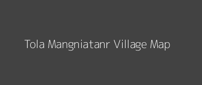 Tola Mangniatanr Village MAP Image