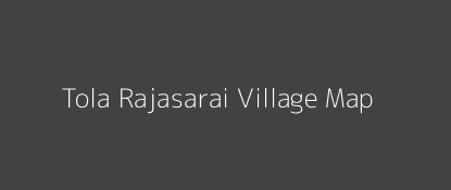 Tola Rajasarai Village MAP Image