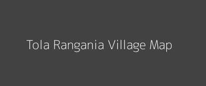 Tola Rangania Village MAP Image