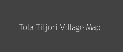 Tola Tiljori Village MAP Image