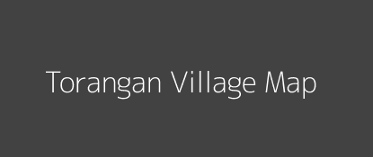Torangan Village MAP Image