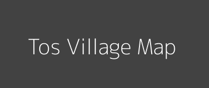 Tos Village MAP Image