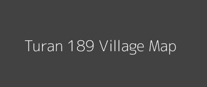 Turan 189 Village MAP Image