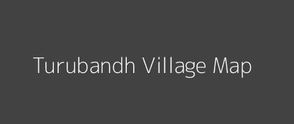 Turubandh Village MAP Image