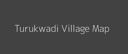 Turukwadi Village MAP Image