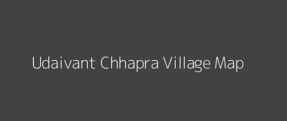 Udaivant Chhapra Village MAP Image