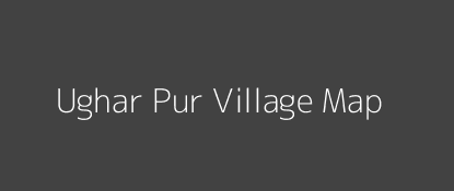 Ughar Pur Village MAP Image